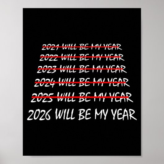 Poster 2026 Will Be My Year Funny New Years Eve Resolutio (Devant)