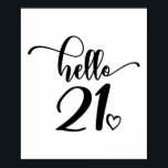 Poster 21e Anniversaire Femmes Bonjour 21 mignonne 21 ans<br><div class="desc">21e Anniversaire Femmes Bonjour 21 mignonnes 21 ans - Le cadeau parfait et mignon 21e anniversaire pour les femmes! Fait une grande tenue ou décoration pour une fête d'anniversaire. Un cadeau génial pour votre ami ou femme,  soeur,  fille ou nièce!</div>