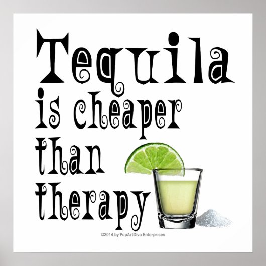 POSTER 24" X 24" - TEQUILA, MOINS CHER QUE LA THÉR (Devant)