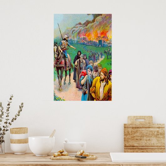 Poster 2 Rois 25 Juda pris captif à Babylone (Cuisine)