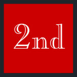 Poster 2ème. Texte personnalisé. Rouge et blanc.<br><div class="desc">Un design simple, rouge et blanc, qui dit "2ème" dans une belle police design.</div>