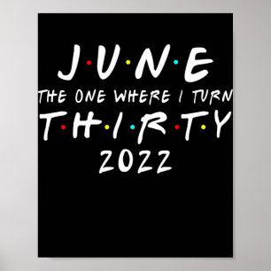 Poster 30e anniversaire June The One Where I Turn 30 2022