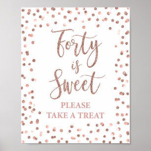 Poster 40 is Sweet Please Take a Treat Rose Gold Sign
