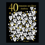 Poster 40 Raisons Nous vous aimons 40e anniversaire Cadea<br><div class="desc">Une merveilleuse idée de 40ème anniversaire. Cette affiche fabuleuse "40 raisons pour lesquelles nous vous aimons" contient 40 coeurs à remplir de 40 courts messages d'amour. Parfait pour un cadeau spécial de 40e anniversaire de la famille. Fait un grand cadeau pour les maris, frères et fils. Personnalisez le texte dans...</div>