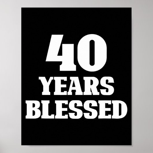 Poster 40 Years Blessed 40th Birthday Christian Religious (Devant)