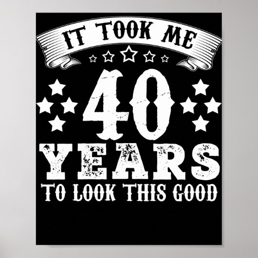 Poster 40ème Anniversaire A Pris 40 Ans Pour Voir Ce Bon (Devant)