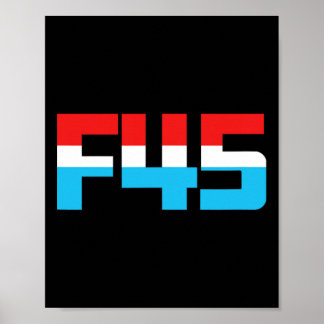 Poster 45! Graphique minimaliste amusant anti-trump F45