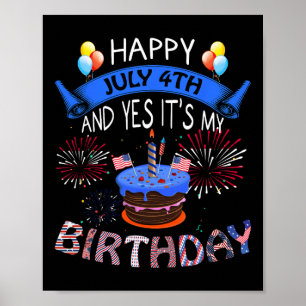 Poster 4 juillet Et oui c'est mon anniversaire Fête de l'