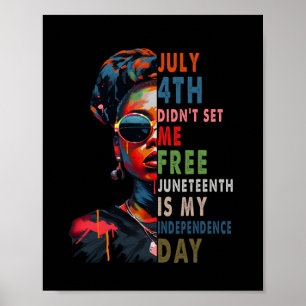 Poster 4 juillet ne m'a pas libéré Juneteenth est mon ind