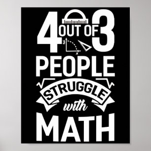 Poster 4 Out of 3 People Struggle With Math Teacher