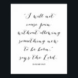 POSTER 66:9<br><div class="desc">Je ne causerai pas de douleur sans laisser naître quelque chose de nouveau,  dit le Seigneur. -Ésaïe 66:9</div>