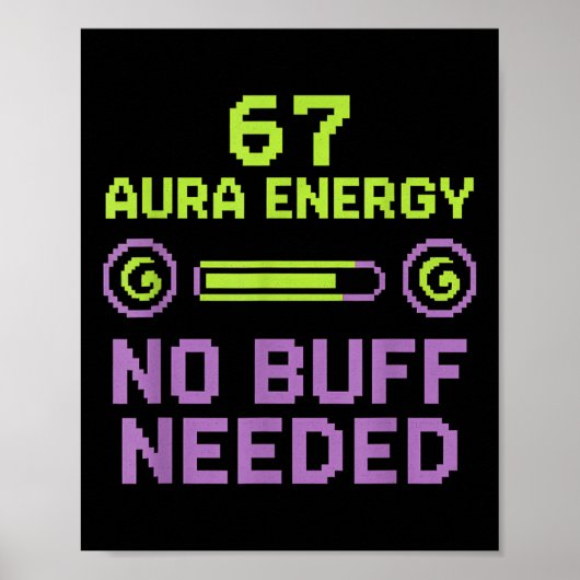 Poster 67 Aura Énergie Aucun Buff Nécessaire Retro Pixel  (Devant)