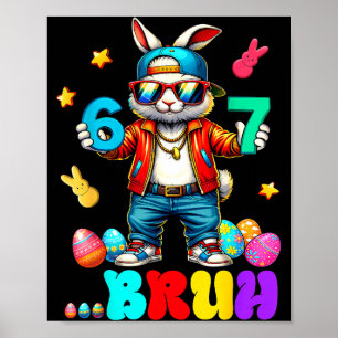Poster 67 Bruh Six Seven Funny Bunny Eggs Lapin Happy Ea