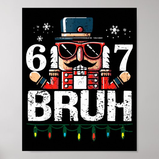 Poster 67 Christmas Nutcracker Six Seven Bruh 6 7 Funny C (Devant)