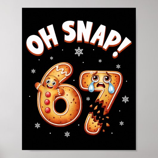 Poster 67 Christmas Oh Snap Gingerbread Man Funny 6 7 Mem (Devant)