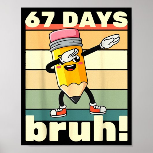 Poster 67 Days Of School Funny 67 Days Bruh Teachers Kids (Devant)