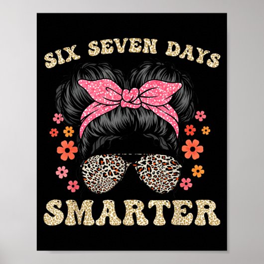 Poster 67 Days Smarter Messy Bun Six Seven 67th Day Of Sc (Devant)
