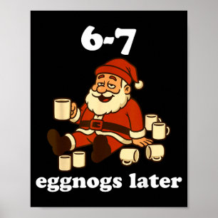 Poster 67 Eggnog drôle de Noël 6 7 Meme pour femmes homme