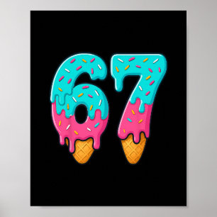 Poster 67 Glace qui dégouline Mème Drôle Six Sept Générat