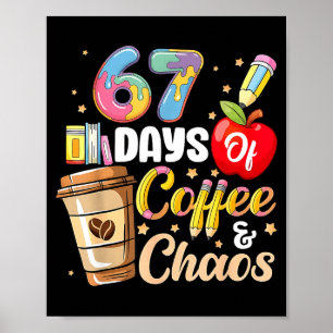 Poster 67 jours de café et de chaos Drôle Enseignant Six