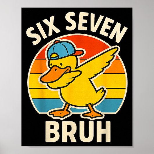 Poster 67 Meme 6 7 Bruh Duck Dabbing Six Seven Bruh Funny (Devant)