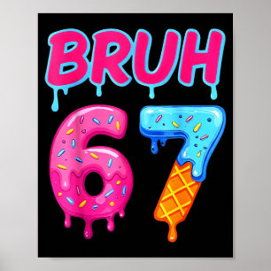 Poster 67 Mème 6 7 Nombres Crème Glacée Six Sept Bruh Drô
