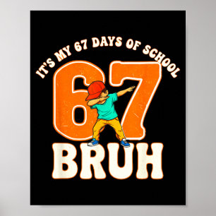 Poster 67 Meme 6 7 Nombres Dabbing Bruh C'est Mes 67 Jour