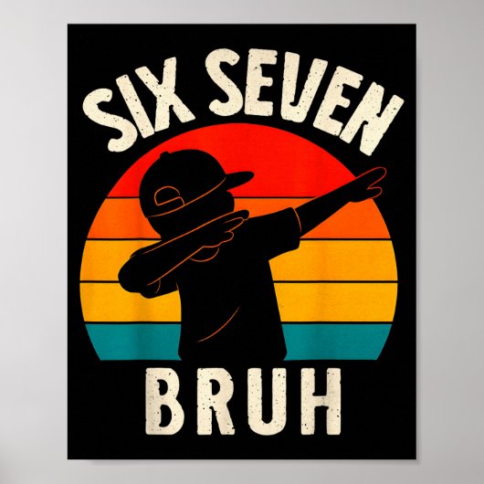 Poster 67 Meme 6 7 Numbers Dabbing Six Seven Bruh Funny B (Devant)