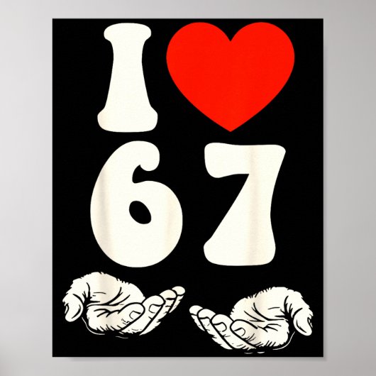 Poster 67 Meme I Love Six Seven  (Devant)
