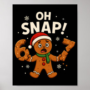 Poster 67 Noël Oh Snap Bonhomme en pain d'épices 6 7 Meme
