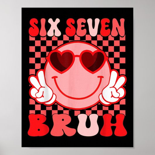 Poster 67 Six Seven Bruh Drôle Saint-Valentin 6 7 Mème En (Devant)