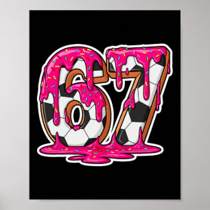 Poster 67 Soccer Ice Cream Drip Brain Rot Meme _1 