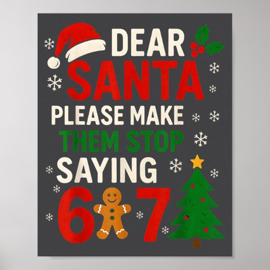 Poster 6 7 Christmas Six Seven Dear Santa Make Them Stop  (Devant)