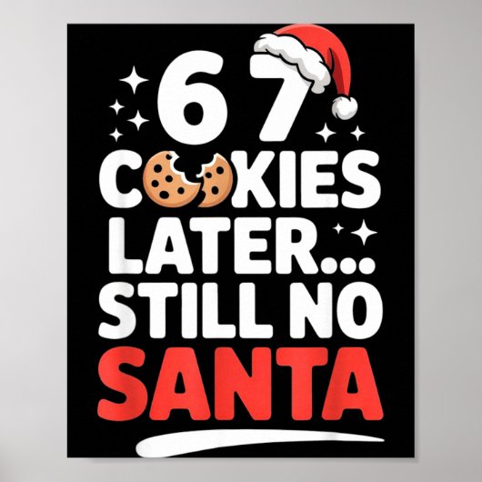 Poster 6 7 Cookies Later Still No Santa Funny Six Seven M (Devant)