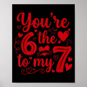 Poster 6 7 Meme Vous êtes le 6 à mon 7 Funny Saint Valent
