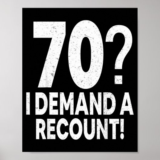 Poster 70 I Demand A Recount Seventy Years Old 70th Birth (Devant)