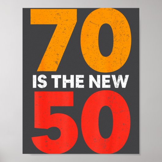 Poster 70 Is The New 50 Funny 70th Birthday Seventy Years (Devant)