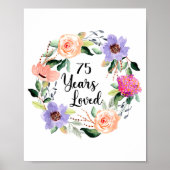 Poster 75 Years Loved 75th Birthday Floral 75 Years Loved (Devant)