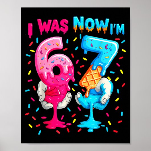Poster 7 Year Old Birthday I Was 6 Now I'm 7 67 Meme Funn (Devant)