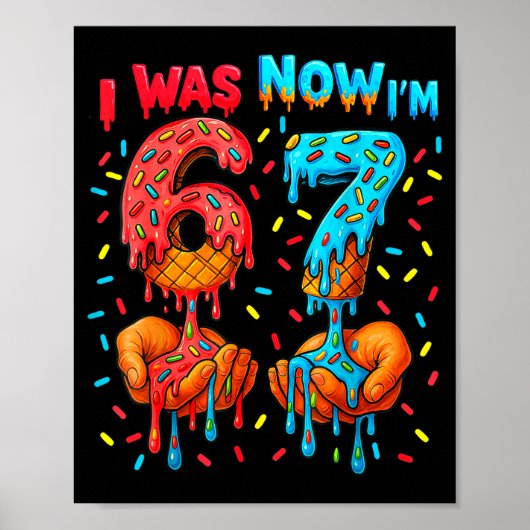 Poster 7 Year Old Birthday I Was 6 Now I'm 7 67 Meme Funn (Devant)