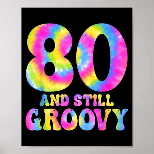 Poster 80 And Still Groovy Tie Dye 80th Birthday 80 Year (Devant)