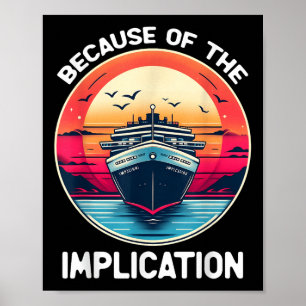 Poster À cause de l'implication Croisière en bateau drôle