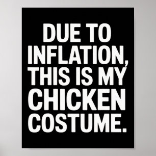 Poster A Cause De L'Inflation C'Est Mon Costume De Poulet