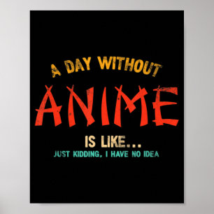 Poster A Day Without Anime Merch Japanese Toxits For Girl