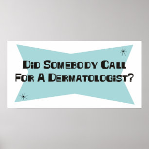 Poster A fait quelqu'un appel pour un dermatologue