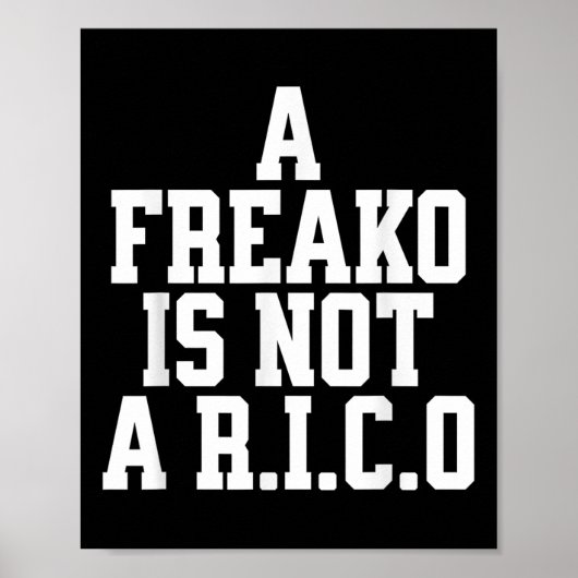 Poster A Freako Is Not A Rico Supporter Party Lover  (Devant)