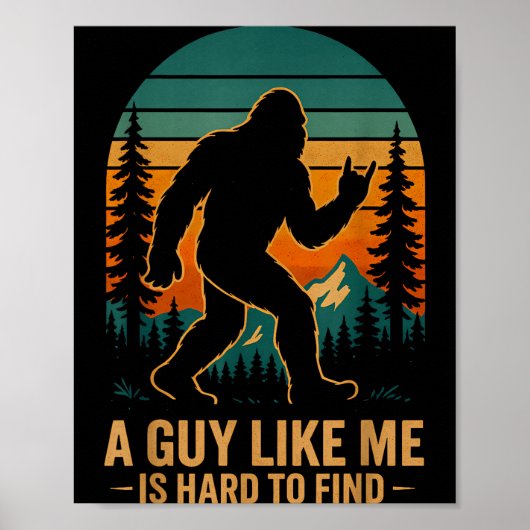 Poster A Guy Like Me Is Hard To Find Bigfoot Funny Hiking (Devant)