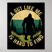 Poster A Guy Like Me Is Hard To Find, Funny Bigfoot  (Devant)