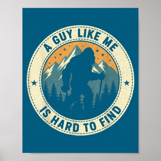 Poster A Guy Like Me Is Hard To Find Funny Bigfoot Forest (Devant)