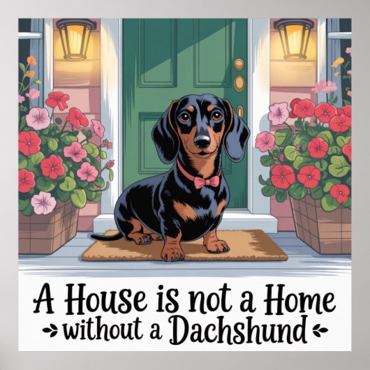 Poster A House Is Not A Home Without A Dachshund (Devant)